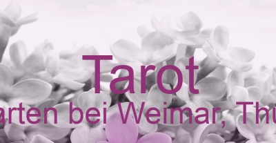 Tarot Hopfgarten bei Weimar, Thüringen | Top-Experten für Kartenlegen, Wahrsagen, Hellsehen, Zukunftsdeutung. Tarot Hopfgarten bei Weimar, Thüringen | Top-Experten für Kartenlegen, Wahrsagen, Hellsehen, Zukunftsdeutung.